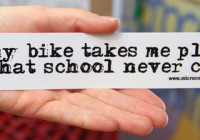 my bike takes me places school never could